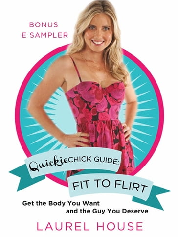 QuickieChick Guide: Fit to Flirt - Laurel House