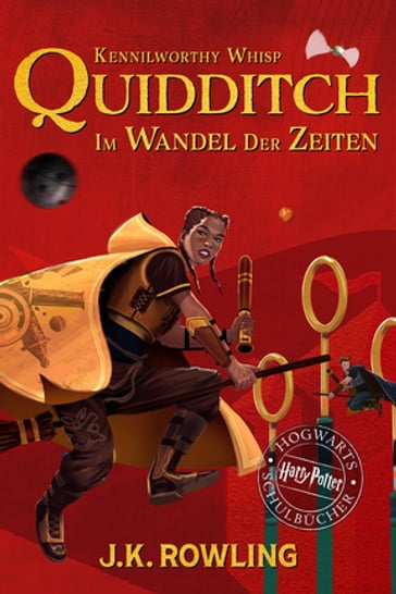 Quidditch im Wandel der Zeiten - J. K. Rowling - Kennilworthy Whisp