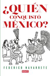 Quién conquistó México?