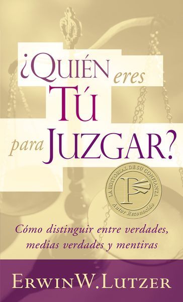 Quién eres tú para juzgar? - Erwin W. Lutzer