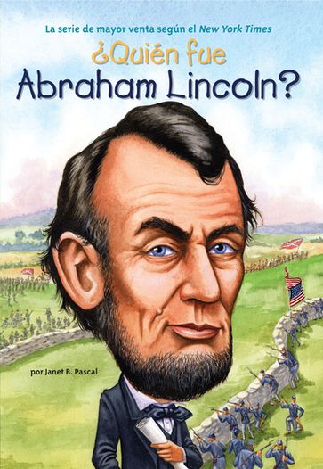 Quién fue Abraham Lincoln? - Janet B. Pascal - Who HQ