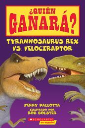 Quién ganará? Tyrannosaurus rex vs. Velociraptor (Who Would Win?: Tyrannosaurus Rex vs. Velociraptor)