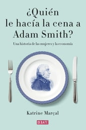 Quién le hacía la cena a Adam Smith?