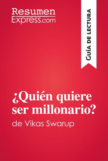 Quién quiere ser millonario?de Vikas Swarup (Guía de lectura) - ResumenExpress