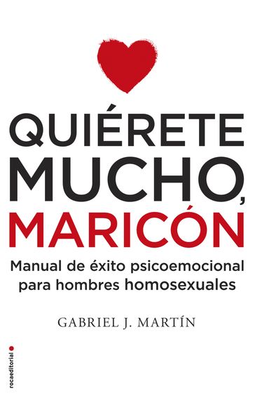 Quiérete mucho, maricón - Gabriel J. Martín