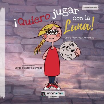 ¡Quiero jugar con la Luna! - Lucía Martínez Antoranz