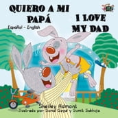 Quiero a mi Papá I Love My Dad (Spanish English Bilingual Collection)