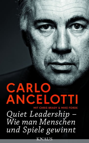 Quiet Leadership  Wie man Menschen und Spiele gewinnt - Carlo Ancelotti - Chris Brady - Mike Forde