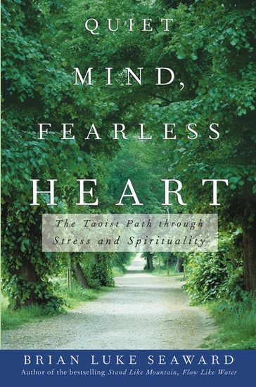 Quiet Mind, Fearless Heart - Brian Luke Seaward