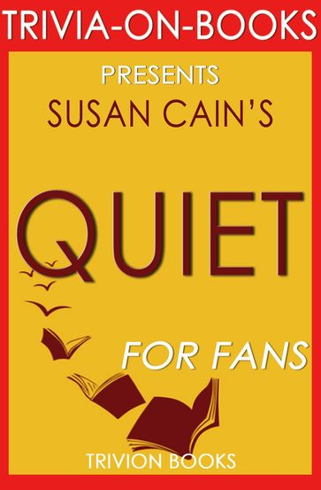 Quiet: The Power of Introverts in a World That Can't Stop Talking by Susan Cain (Trivia-On-Books) - Trivion Books