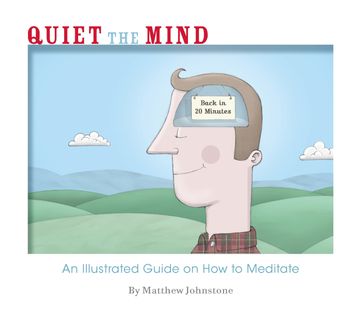 Quiet the Mind - Matthew Johnstone