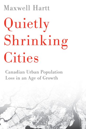 Quietly Shrinking Cities - Maxwell Hartt