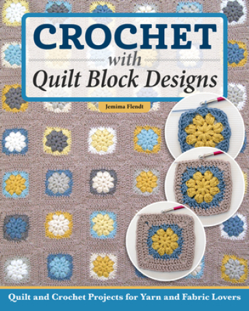 Quilt It, Crochet It! - Jemima Flendt