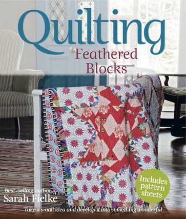 Quilting: Feathered Blocks - Sarah Fielke
