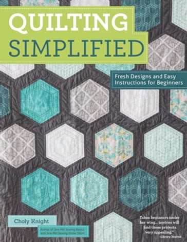 Quilting Simplified - Choly Knight