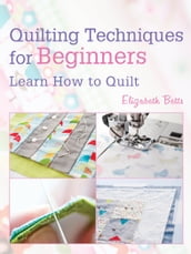 Quilting Techniques for Beginners