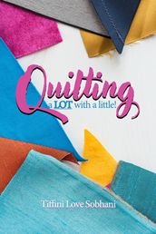 Quilting a LOT with a little