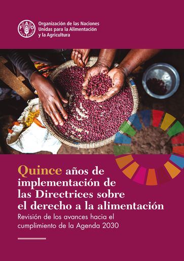 Quince años de implementación de las Directrices sobre el derecho a la alimentación: Revisión de los avances hacia el cumplimiento de la Agenda 2030 - Organización de las Naciones Unidas para la Alimentación y la Agricultura