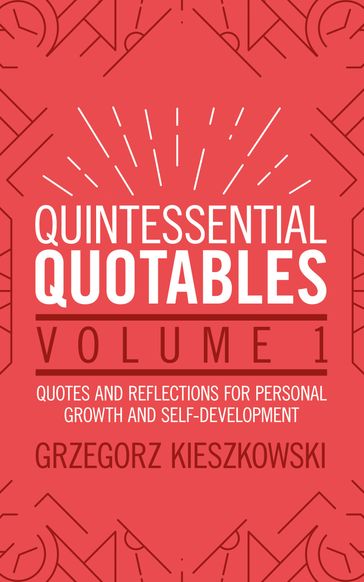 Quintessential Quotables Volume 1 - Grzegorz Kieszkowski