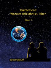 Quintessenz: Wofur es sich lohnt zu leben