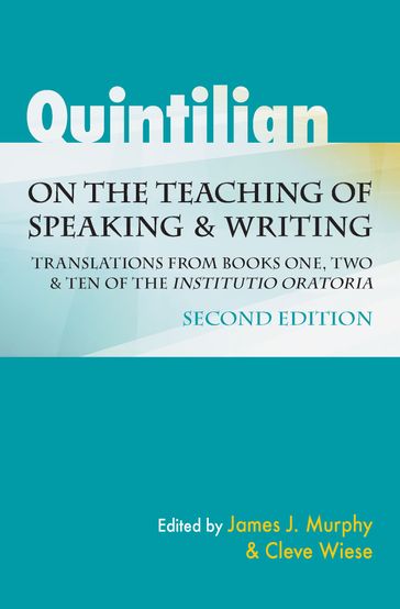 Quintilian on the Teaching of Speaking and Writing - Hugh C Wiese