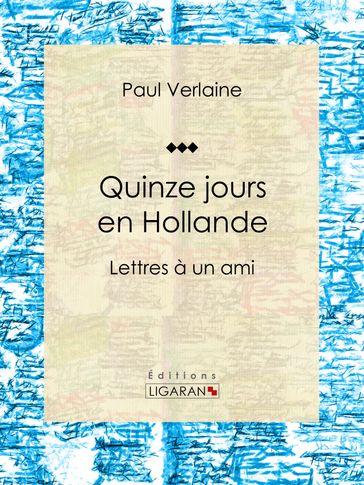 Quinze jours en Hollande - Ligaran - Paul Verlaine - Ph. Zilcken