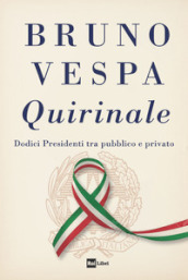 Quirinale. Dodici presidenti tra pubblico e privato