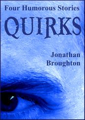 Quirks: Four Humorous Stories