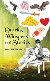 Quirks, Whispers and Stories