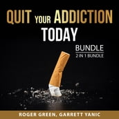 Quit Your Addiction Today Bundle, 2 in 1 Bundle