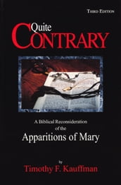 Quite Contrary: A Biblical Reconsideration of the Apparitions of Mary