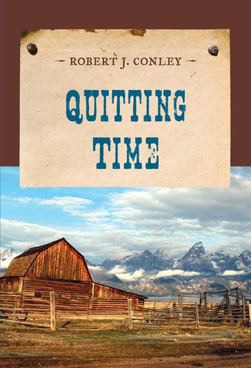 Quitting Time - Robert J. Conley