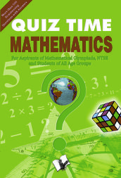 Quiz Time Mathematics: For aspirants of mathematical olympiads, NTSE, and students of all age groups