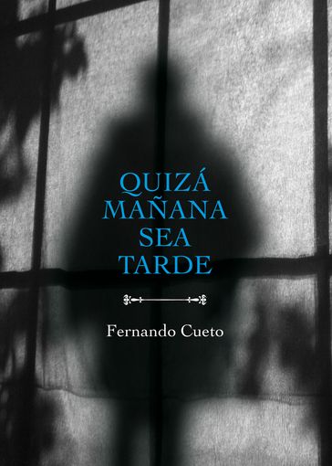 Quizá mañana sea tarde - Fernando Cueto Fernández-Peña