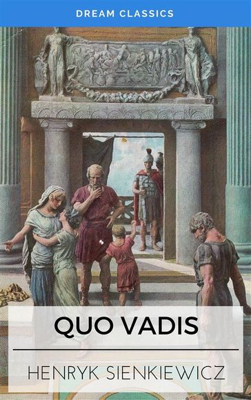 Quo Vadis (Dream Classics) - Dream Classics - Henryk Sienkiewicz