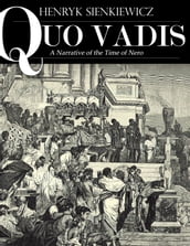 Quo Vadis: A Narrative of the Time of Nero