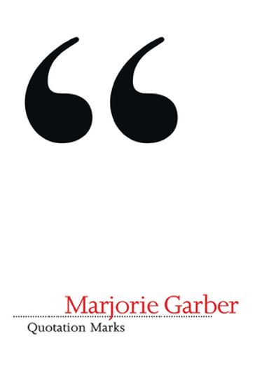 Quotation Marks - Marjorie Garber