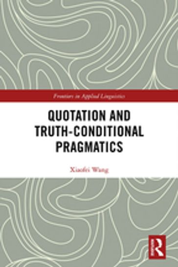 Quotation and Truth-Conditional Pragmatics - Xiaofei Wang