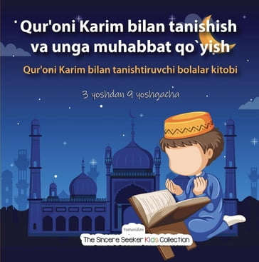 Qur'oni Karim bilan tanishish va unga muhabbat qo'yish - The Sincere Seeker