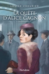 La Quête d Alice Gagnon - Tome 2