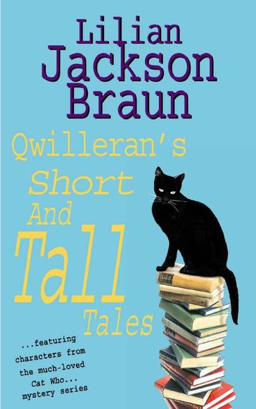 Qwilleran's Short and Tall Tales - Lilian Jackson Braun