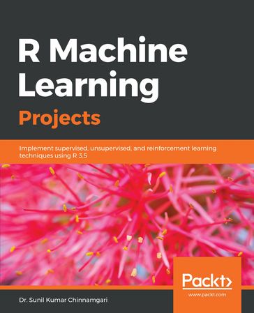 R Machine Learning Projects - Dr. Sunil Kumar Chinnamgari