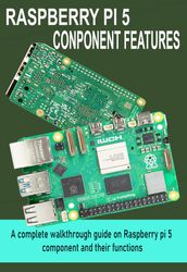 RASPBERRY PI 5 COMPONENT FEATURES