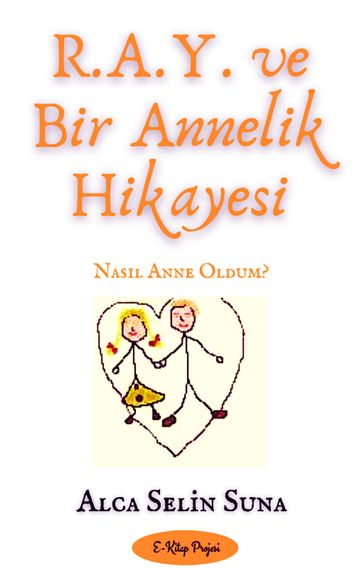 R.A.Y. ve Bir Annelik Hikayesi - Alca Selin Suna