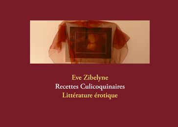 RECETTES CULICOQUINAIRES - Eve Zibelyne