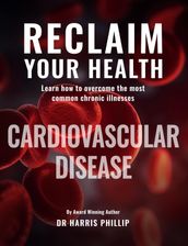 RECLAIM YOUR HEALTH - CARDIOVASCULAR DISEASE