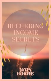 RECURRING INCOME SECRETS
