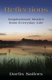 REFLECTIONS: Inspirational Stories from Everyday Life