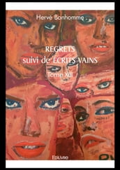 REGRETS suivi de ÉCRITS VAINS