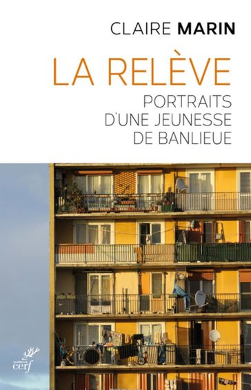 LA RELEVE - PORTRAITS D'UNE JEUNESSE DE BANLIEUE - Claire Marin